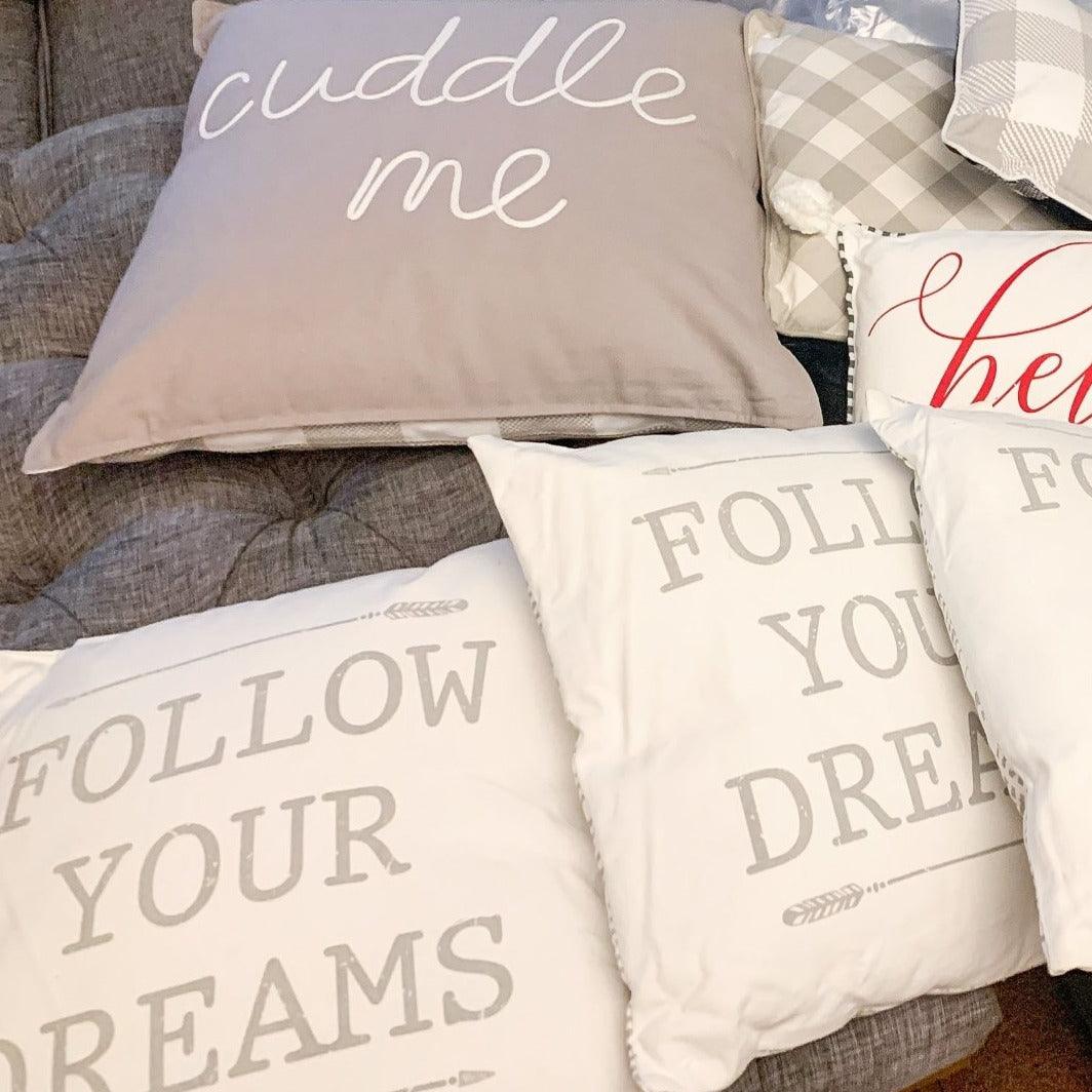 Follow Your Dreams Canvas Pillow - 16x16 Reversible