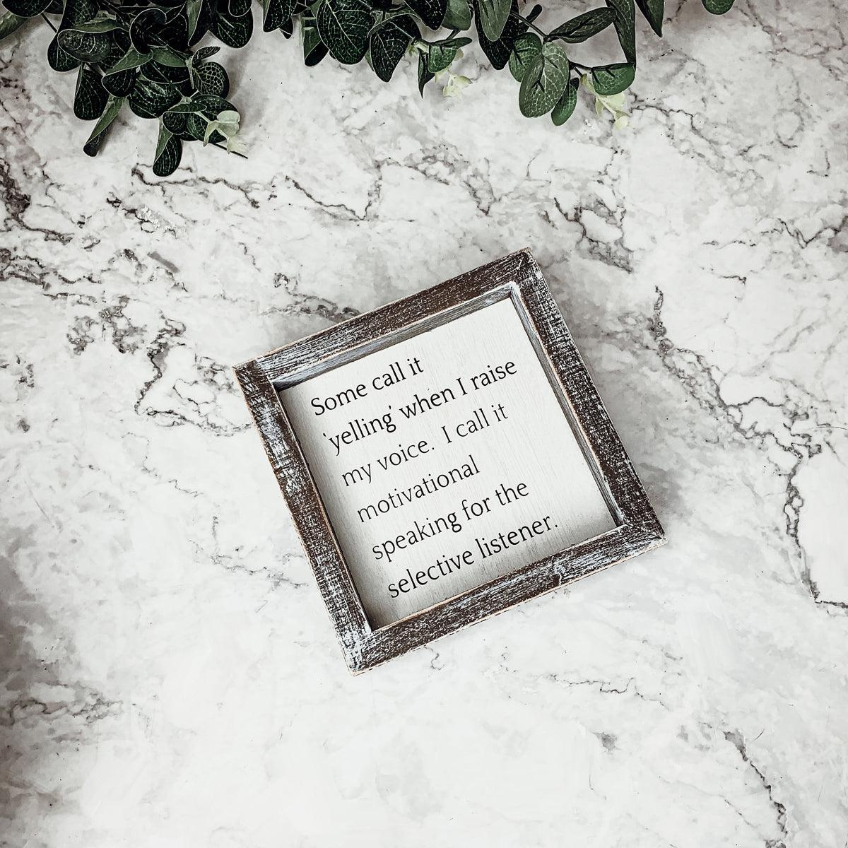 Selective Listener Wooden Sign - 6x6 Motivational Speaking