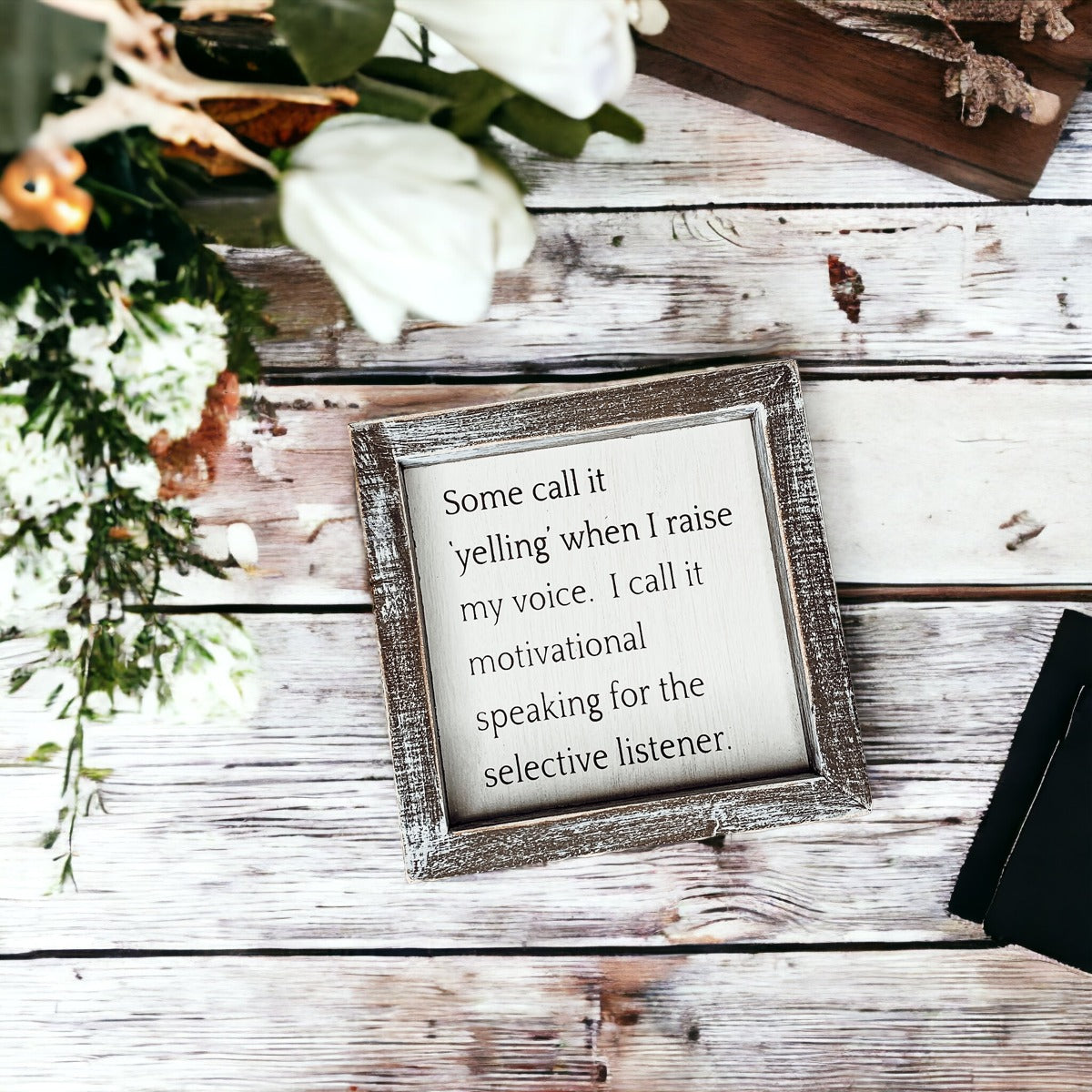 Selective Listener Wooden Sign - 6x6 Motivational Speaking