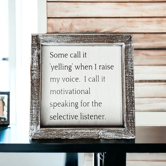 Selective Listener Wooden Sign - 6x6 Motivational Speaking