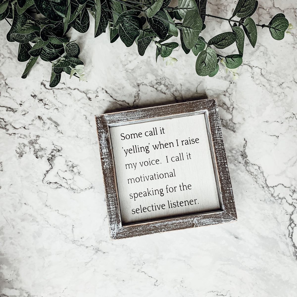Selective Listener Wooden Sign - 6x6 Motivational Speaking