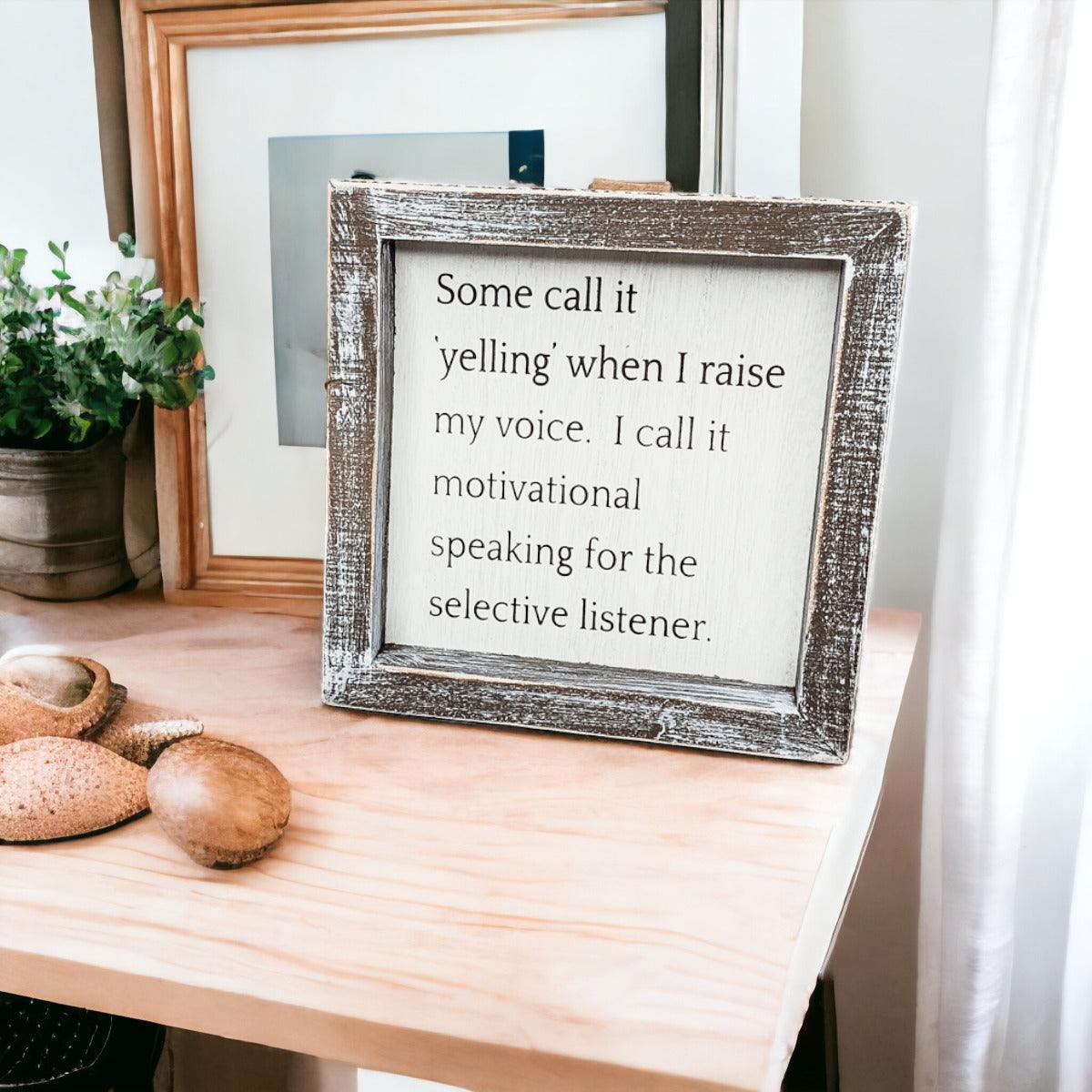 Selective Listener Wooden Sign - 6x6 Motivational Speaking