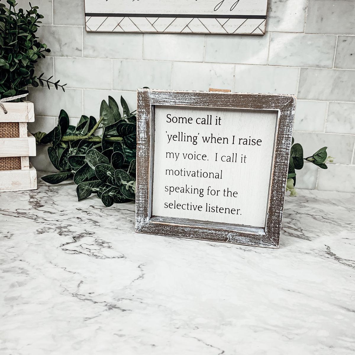 Selective Listener Wooden Sign - 6x6 Motivational Speaking