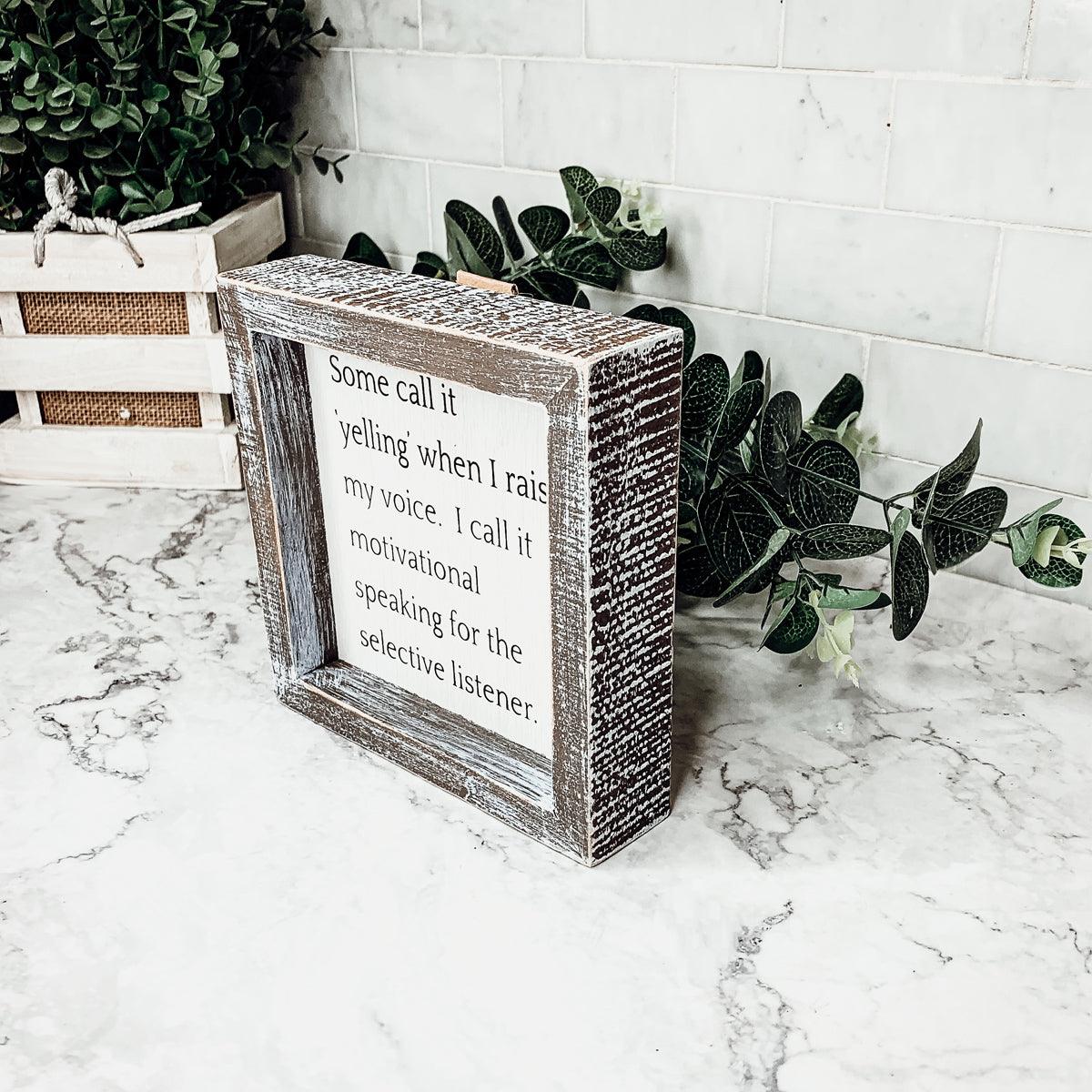 Selective Listener Wooden Sign - 6x6 Motivational Speaking
