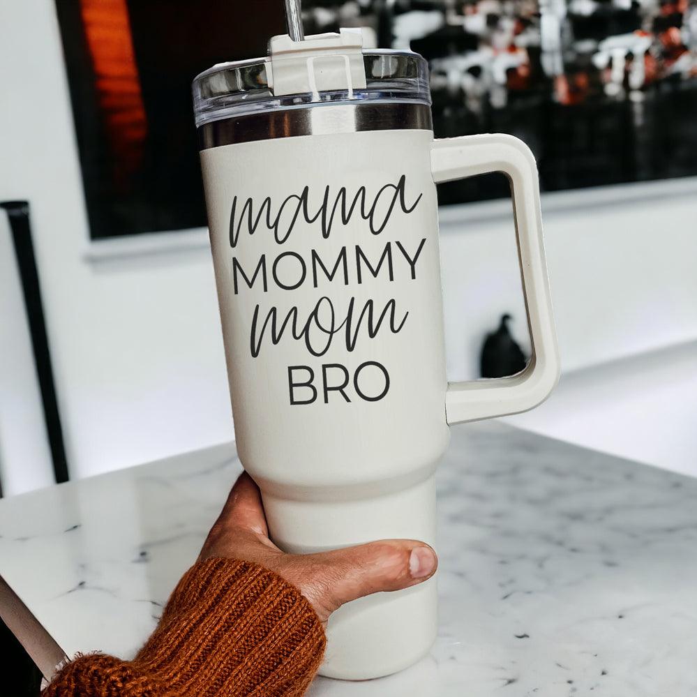 Mama Mommy Mom Bro 40oz Insulated Tumbler - Cream