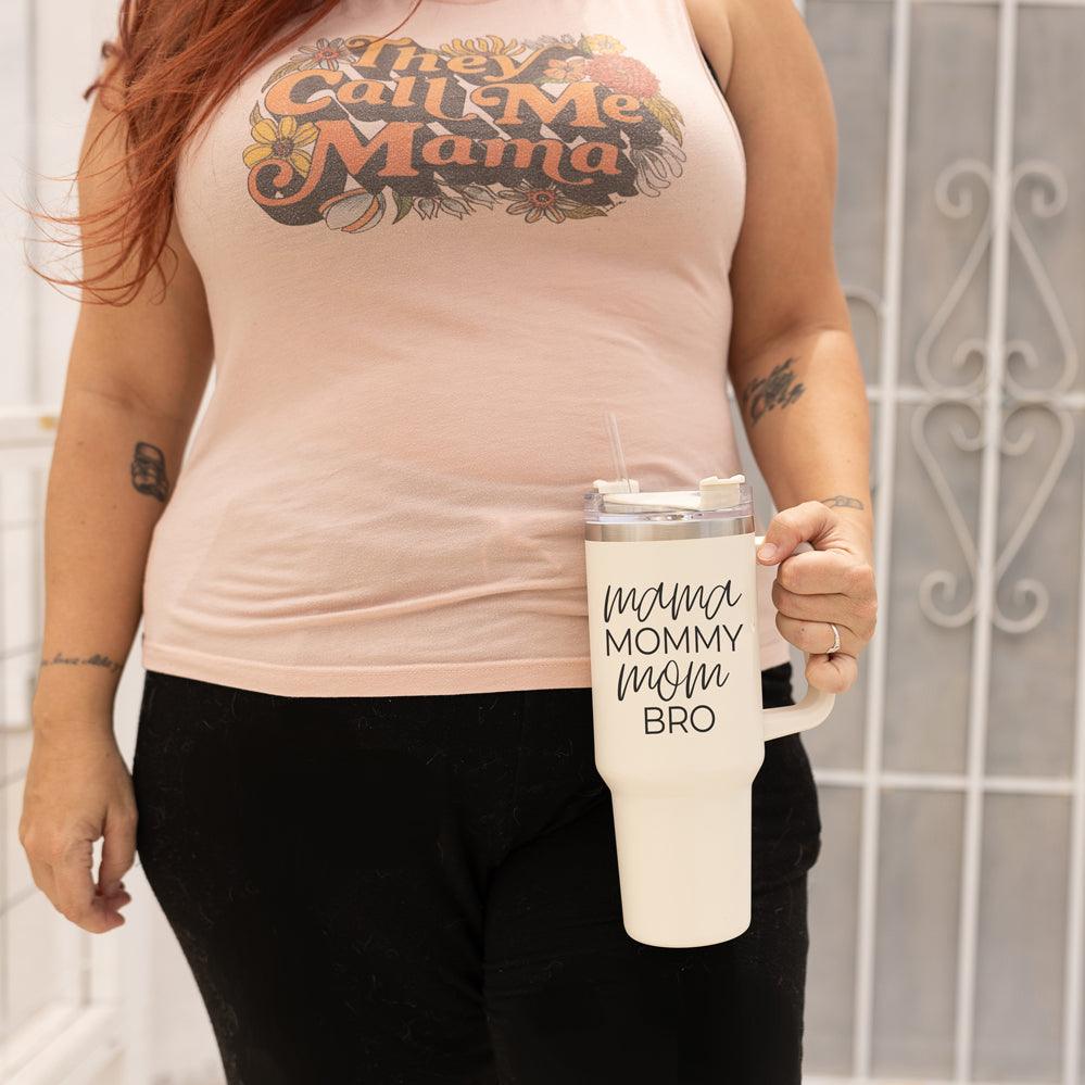 Mama Mommy Mom Bro 40oz Insulated Tumbler - Cream