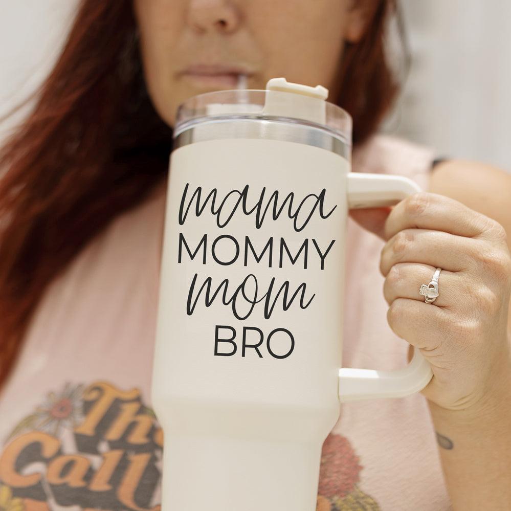 Mama Mommy Mom Bro 40oz Insulated Tumbler - Cream