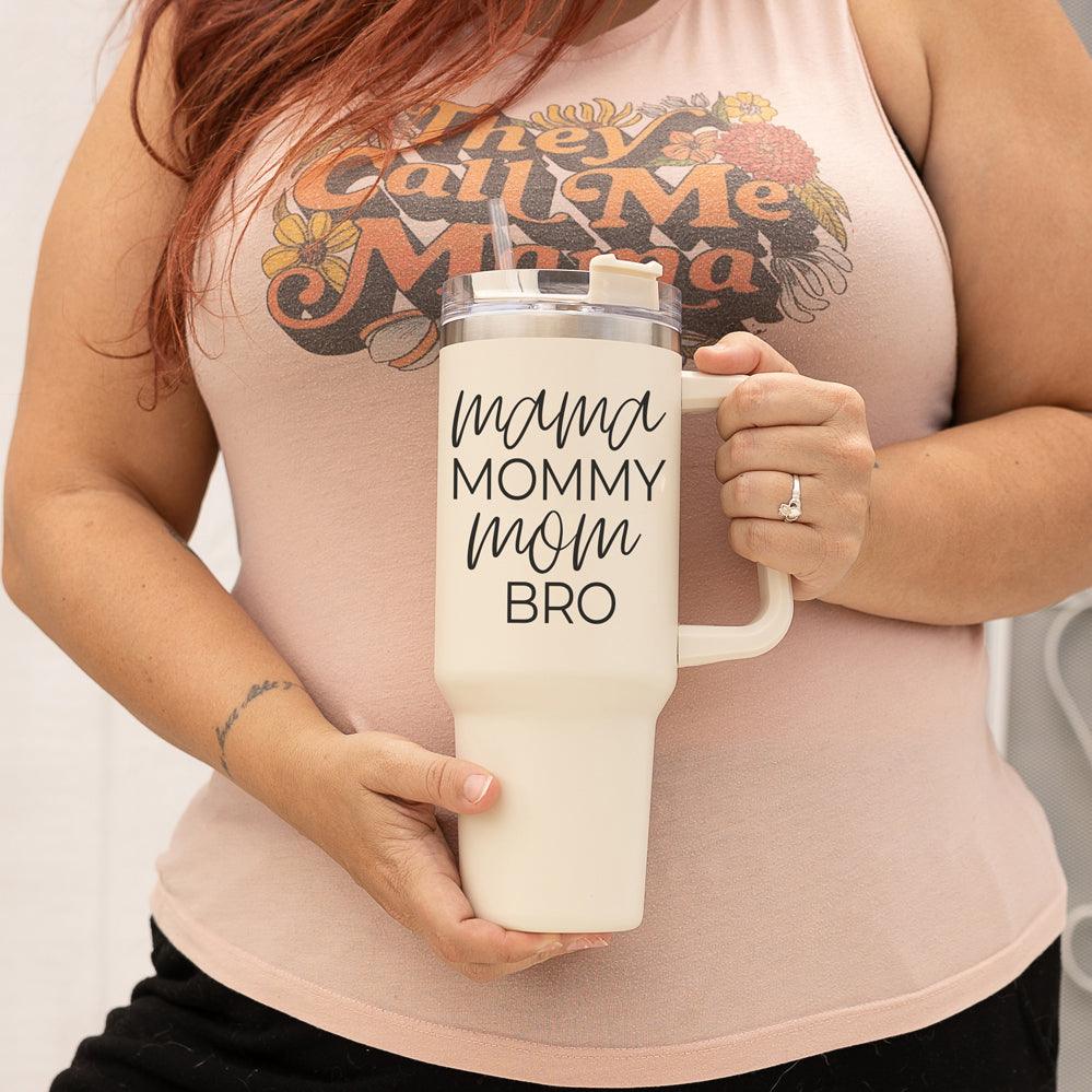 Mama Mommy Mom Bro 40oz Insulated Tumbler - Cream