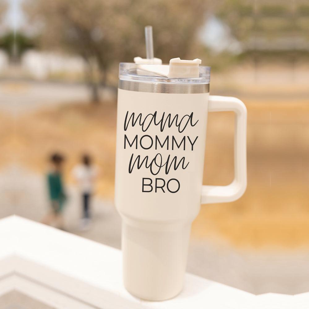 Mama Mommy Mom Bro 40oz Insulated Tumbler - Cream