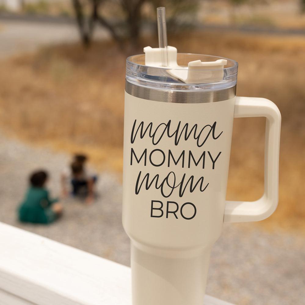 Mama Mommy Mom Bro 40oz Insulated Tumbler - Cream