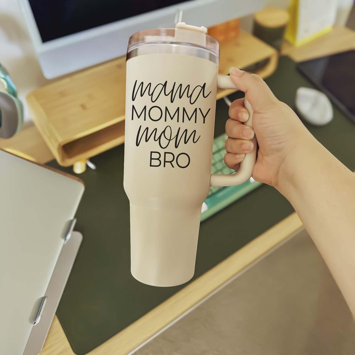 Mama Mommy Mom Bro 40oz Insulated Tumbler - Cream
