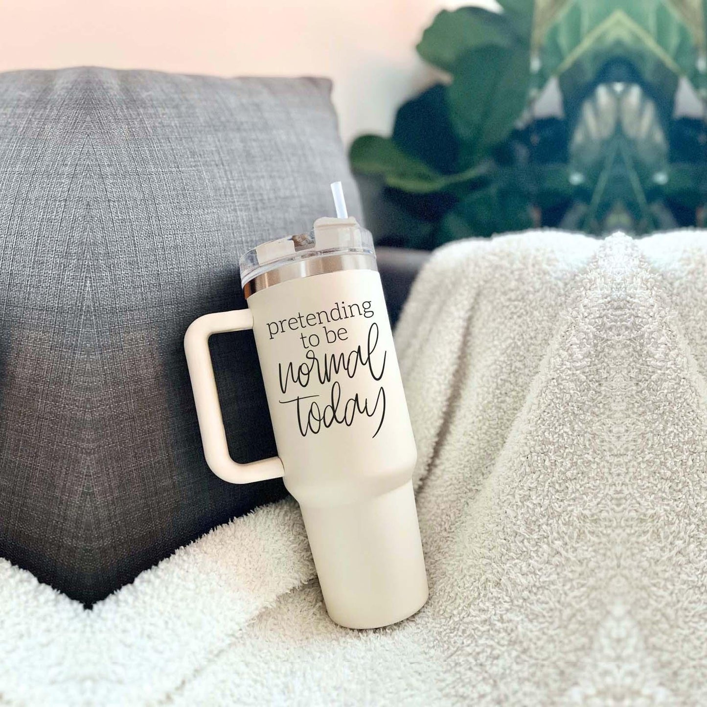 Pretending to be Normal Today 40oz Insulated Tumbler - Cream