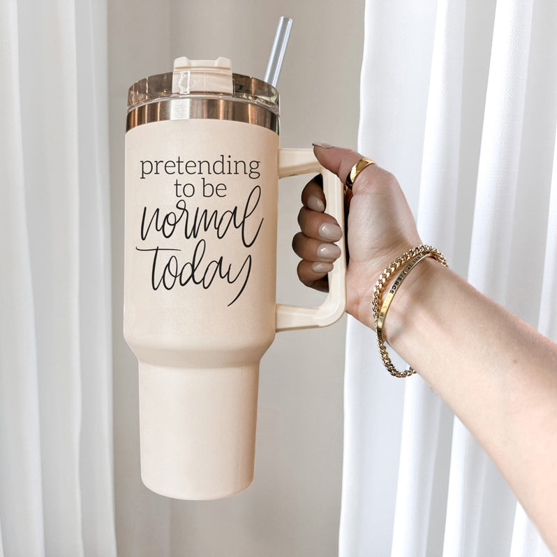 Pretending to be Normal Today 40oz Insulated Tumbler - Cream