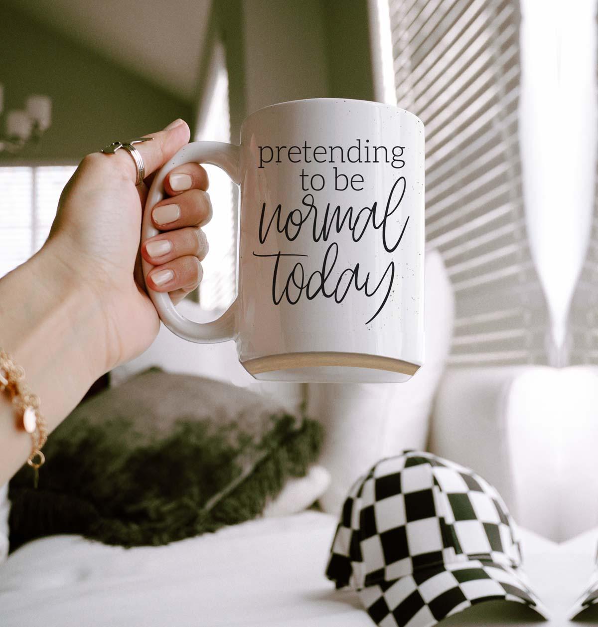 Pretending to be Normal Today 16oz Ceramic Mug