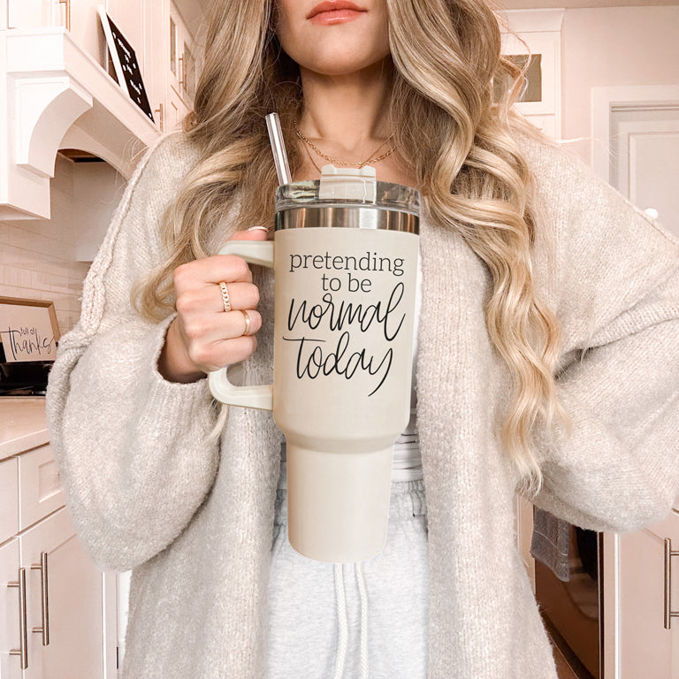 Pretending to be Normal Today 40oz Insulated Tumbler - Cream