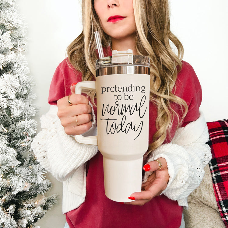 Pretending to be Normal Today 40oz Insulated Tumbler - Cream